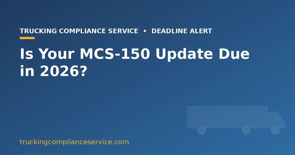 MCS-150 biennial update 2026 deadline for USDOT carriers