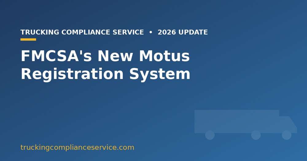 FMCSA Motus registration system 2026 for trucking carriers